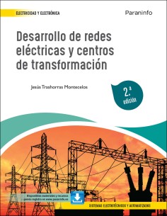 Desarrollo de redes electricas y centros de transformacion 2ª edicion 2022
